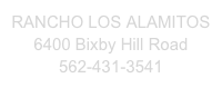 RANCHO LOS ALAMITOS
6400 Bixby Hill Road
562-431-3541